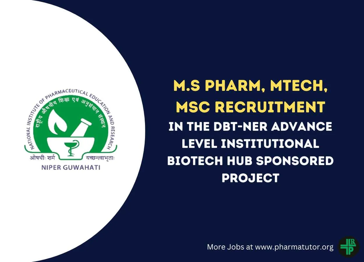 NIPER M.S Pharm, MTech, MSc Recruitment in the DBT-NER Advance Level Institutional Biotech Hub sponsored project