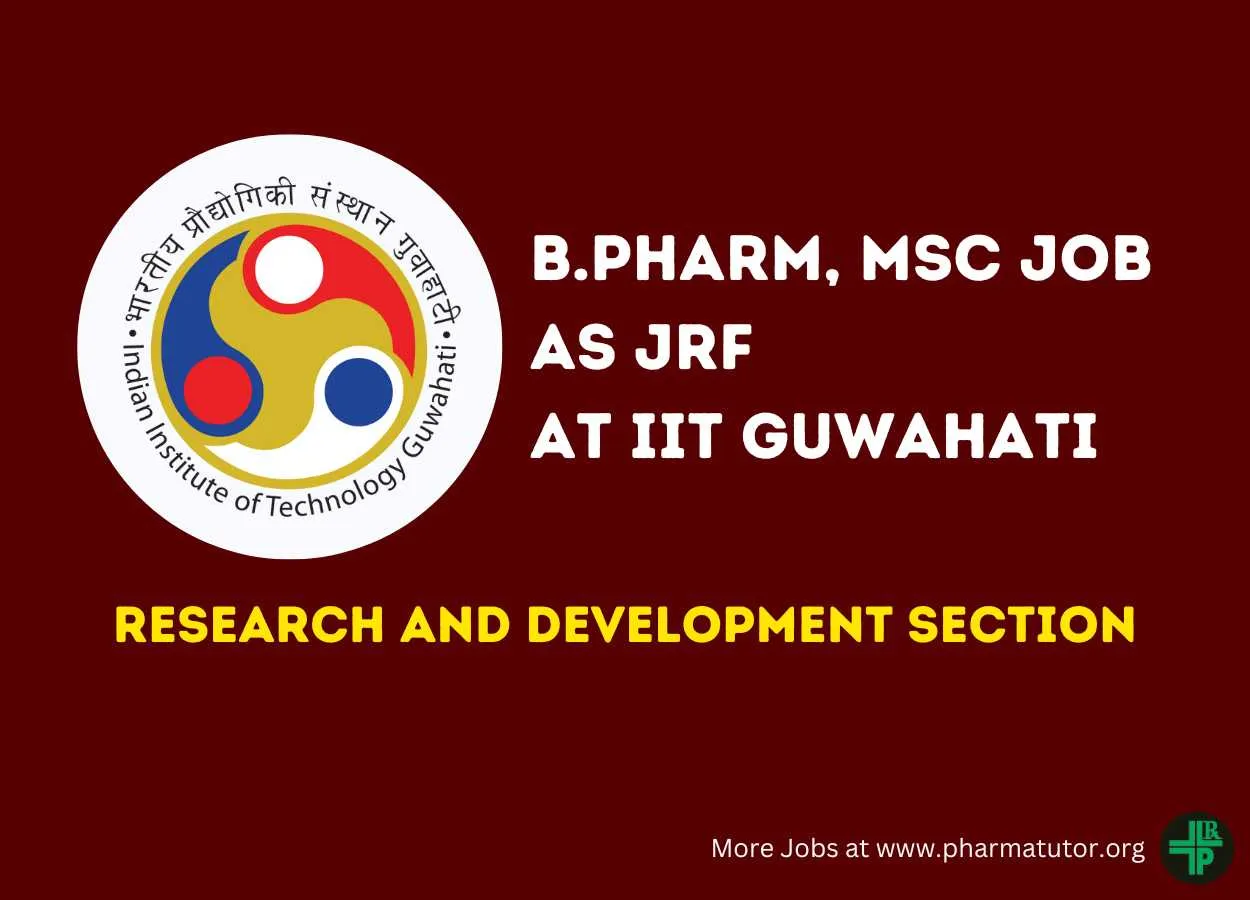 Opportunity for B.Pharm, MSc as JRF at Research and Development Section IIT Guwahati