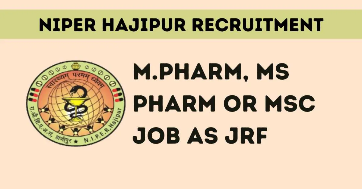 Opportunity for M.Pharm, MS Pharm or MSc as JRF at NIPER