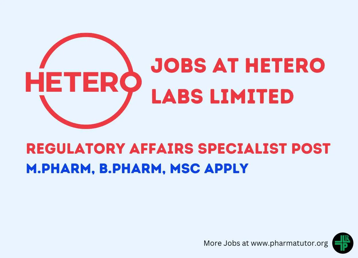 Require Regulatory Affairs Specialist at Hetero Labs Limited
