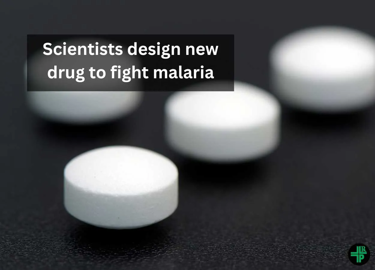 Scientists design new drug to fight malaria