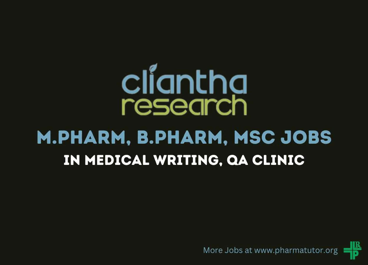 Vacancy for M.Pharm, B.Pharm, MSc in Medical Writing, QA Clinic at Cliantha Research