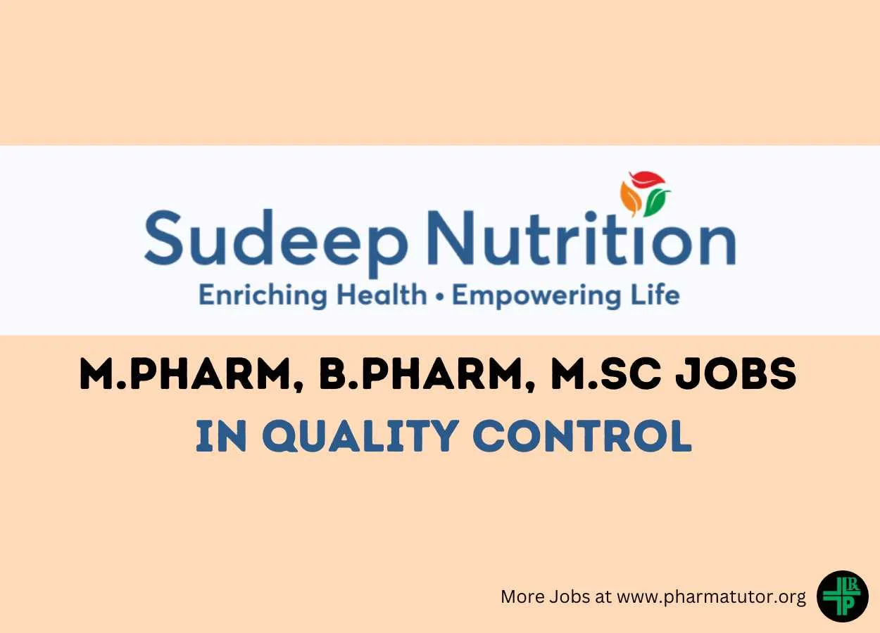 Vacancy for M.Pharm, B.Pharm, M.Sc in Quality Control at Sudeep Nutrition