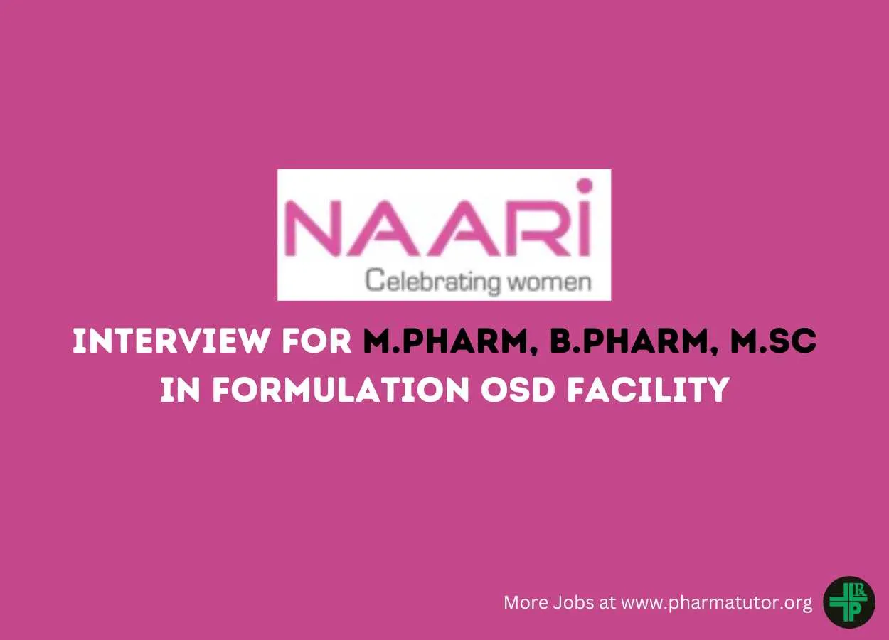 Walk in Drive for M.Pharm, B.Pharm, MSc in Formulation OSD Facility at Naari Pharma