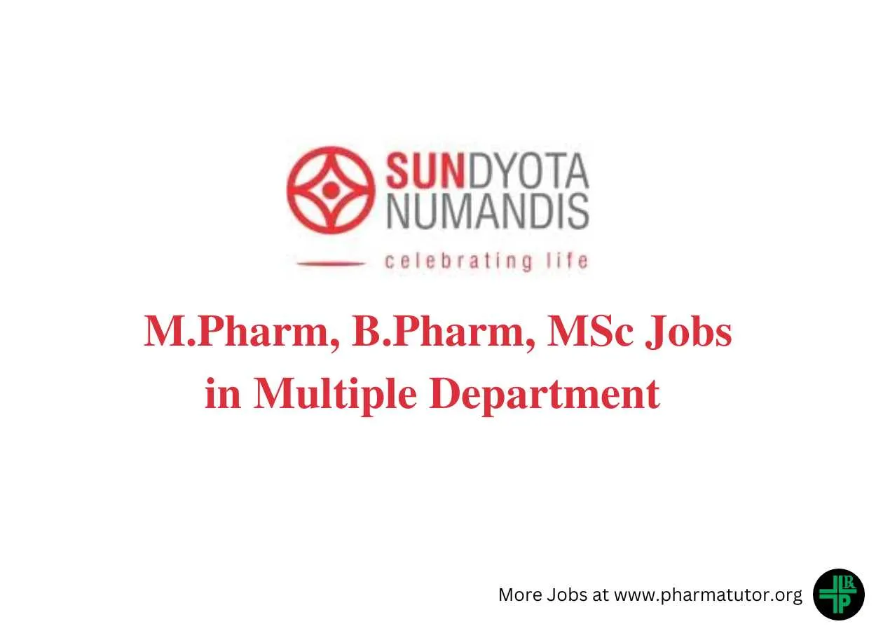 Walk in Drive for M.Pharm, B.Pharm, MSc in Multiple Department at Sundyota Numandis