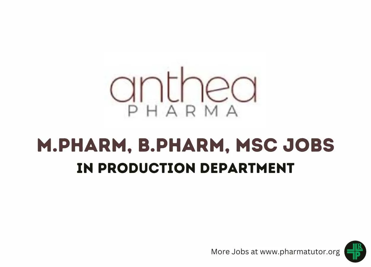 Walk in Drive for M.Pharm, B.Pharm, MSc in Production at Anthea Pharma