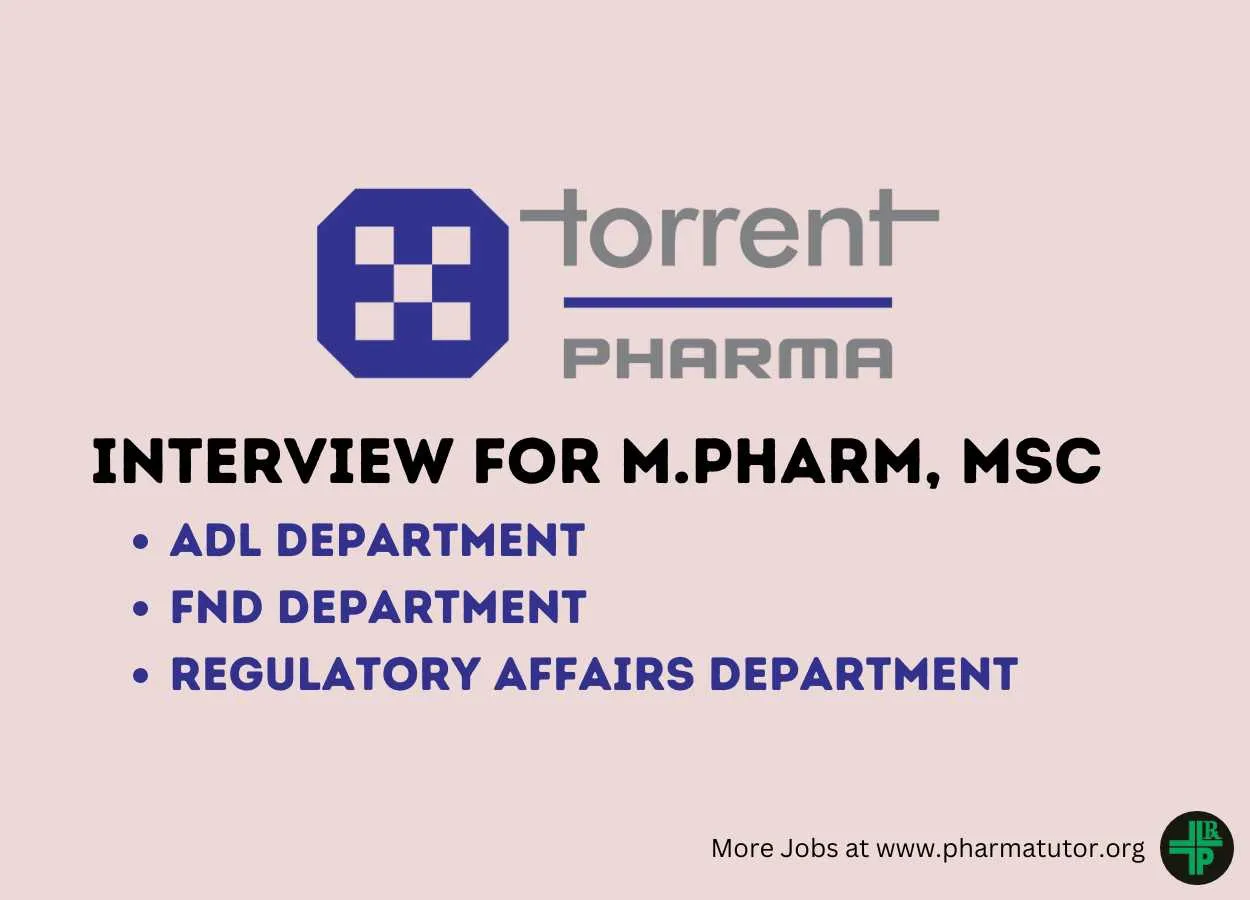 Walk in Drive for M.Pharm, MSc in ADL, FND, Regulatory Affairs at Torrent Pharma