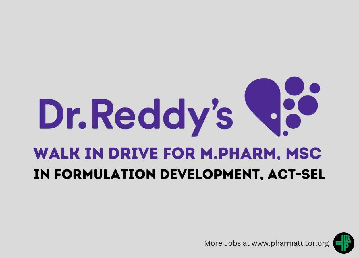 Walk in Drive for M.Pharm, MSc in Formulation Development, ACT-SEL at Dr.Reddys Lab