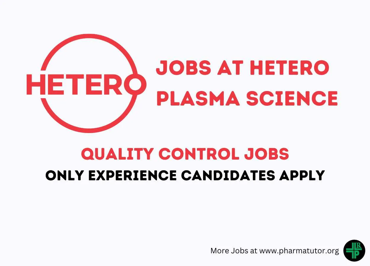 Walk in Drive for Quality Control Department at Hetero Plasma Science