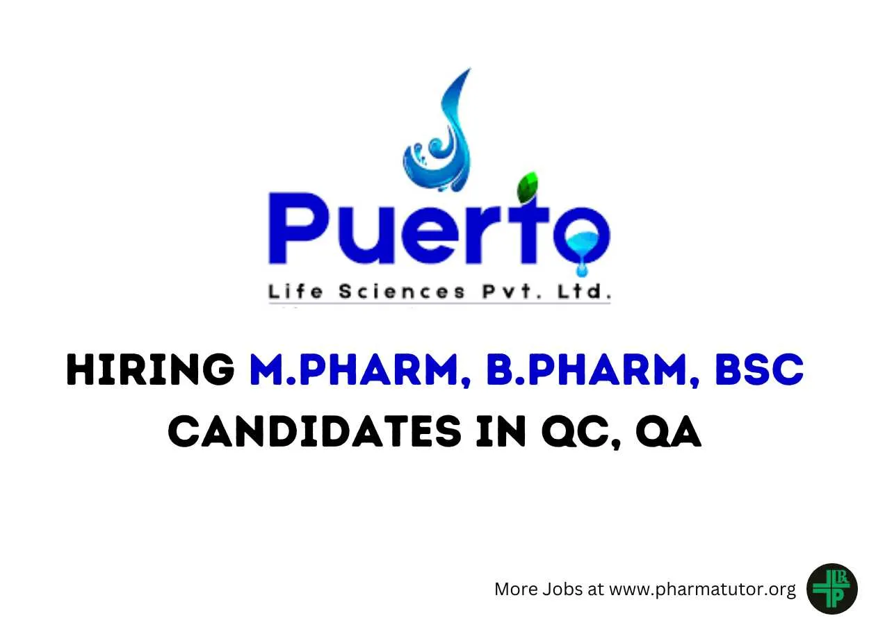 Hiring M.Pharm, B.Pharm, BSc candidates in QC, QA at Puerto Life Sciences