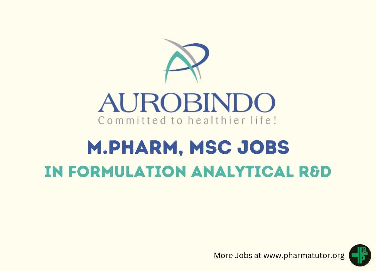 Job for M.Pharm, MSc in Formulation Analytical R&D at Aurobindo Pharma