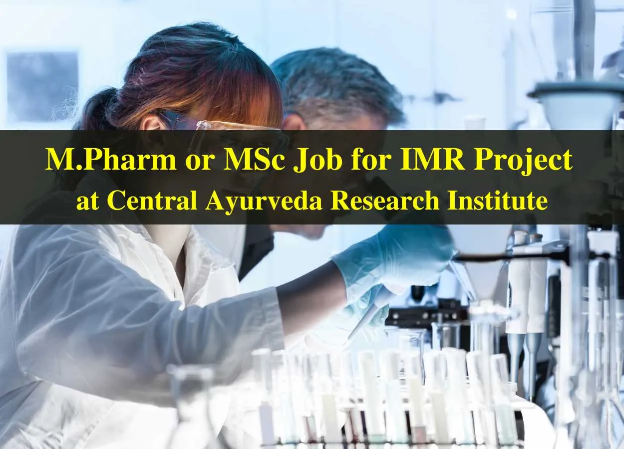 Opportunity for M.Pharm, MSc in IMR Research Projects at Central Ayurveda Research Institute