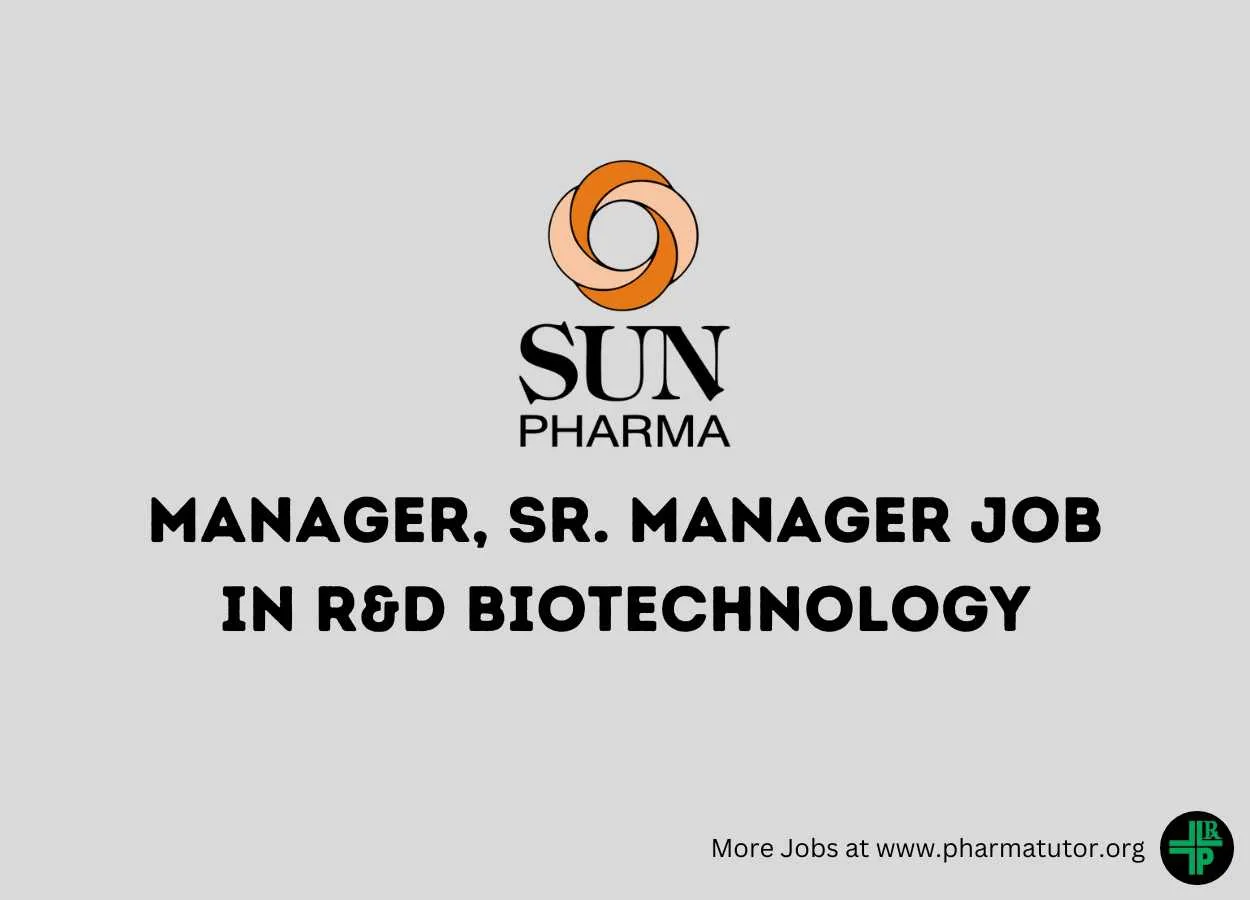 Sun Pharma looking for Manager, Sr. Manager in R&D Biotechnology