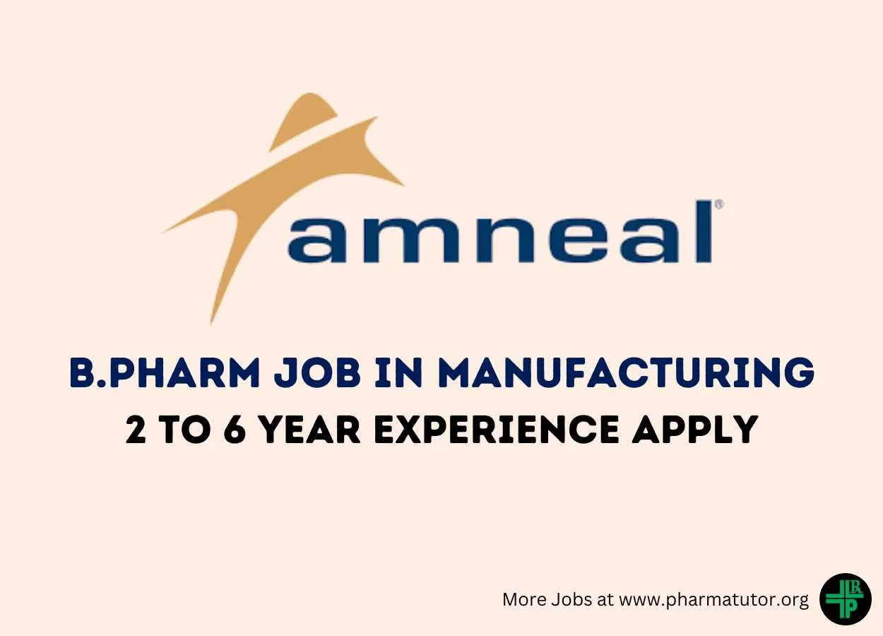 Vacancy for B.Pharm in Manufacturing at Amneal Pharmaceuticals
