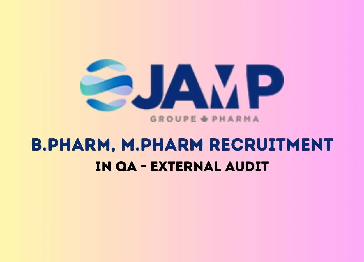 Vacancy for B.Pharm, M.Pharm in QA - External Audit at JAMP Pharma group