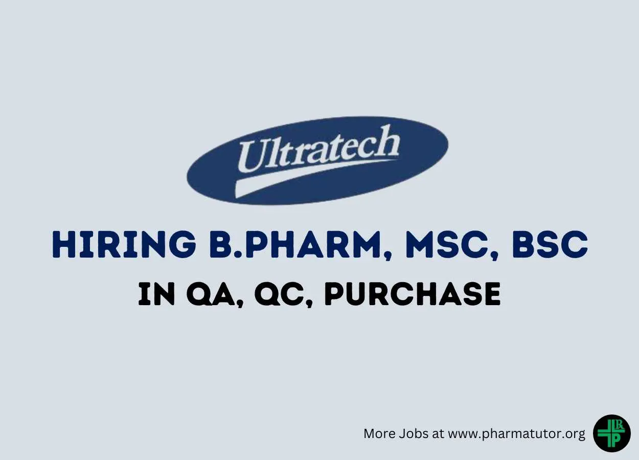 Vacancy for B.Pharm, MSc, BSc in QA, QC, Purchase at Ultratech India Limited