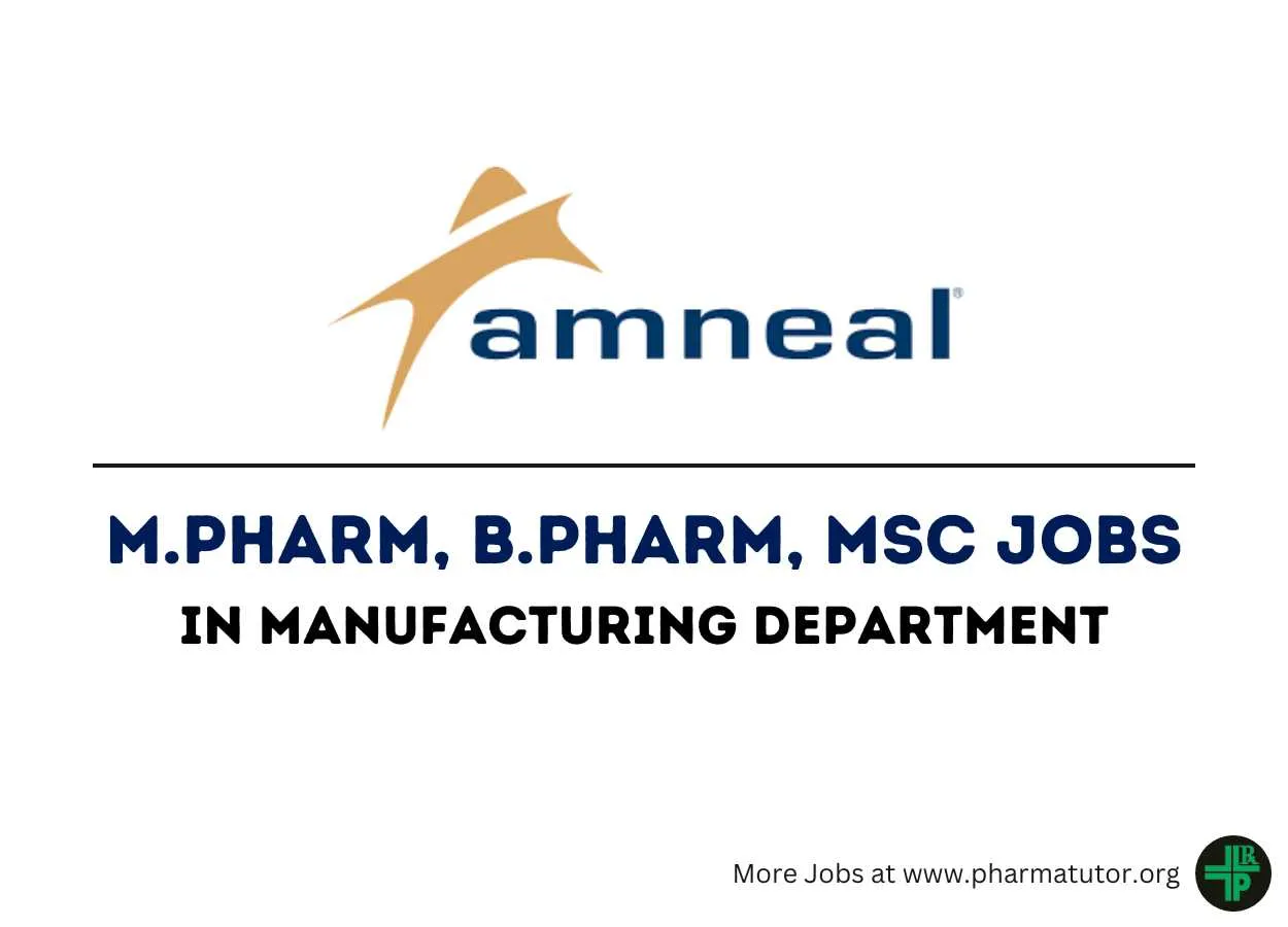 Vacancy for M.Pharm, B.Pharm, MSc in Manufacturing at Amneal Pharmaceuticals