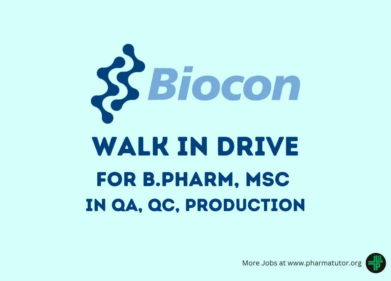 Walk in Drive for B.Pharm, MSc in QA, QC, Production at Biocon Biologics