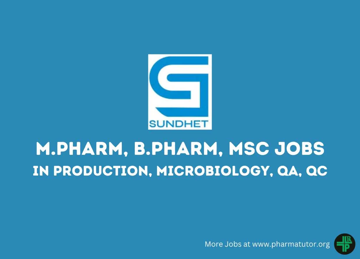 Walk in Drive for M.Pharm, B.Pharm, MSc in Production, Microbiology, QA, QC at Sundhet Laboratories