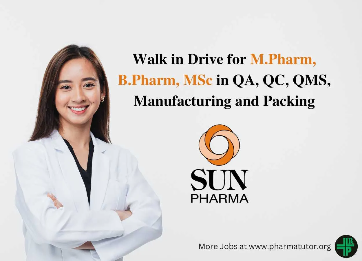 Walk in Drive for M.Pharm, B.Pharm, MSc in QA, QC, QMS, Manufacturing and Packing at Sun Pharma