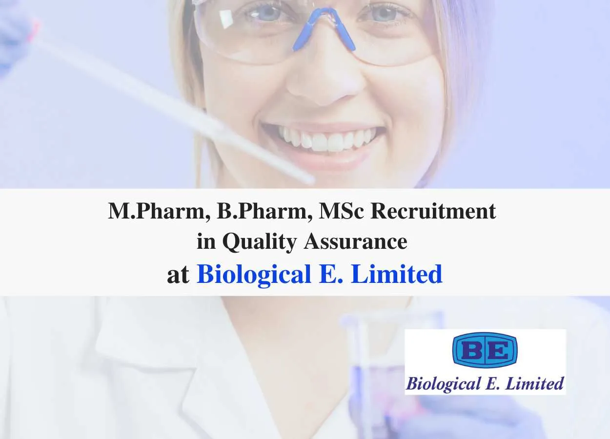 Walk in Drive for M.Pharm, B.Pharm, MSc in Quality Assurance at Biological E. Limited