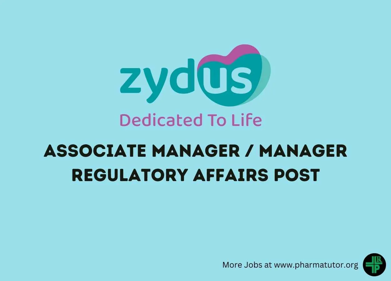 Work as Associate Manager, Manager Regulatory Affairs at Zydus Lifesciences
