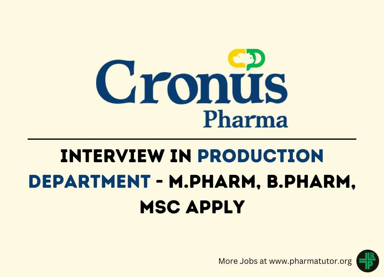 Interview for M.Pharm, B.Pharm, MSc in Production Department at Cronus Pharma