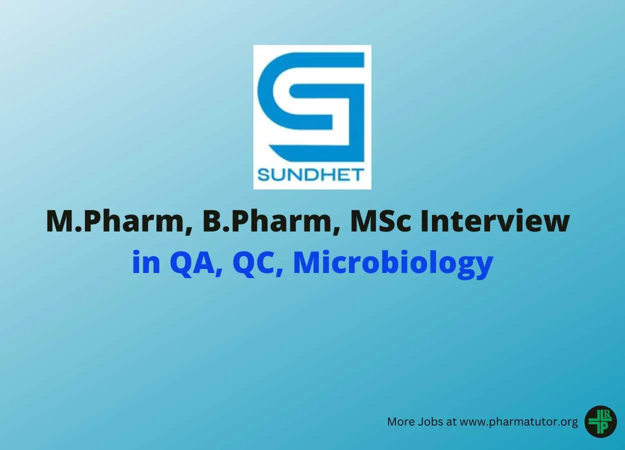 Interview for M.Pharm, B.Pharm, MSc in QA, QC, Microbiology at Sundhet Laboratories