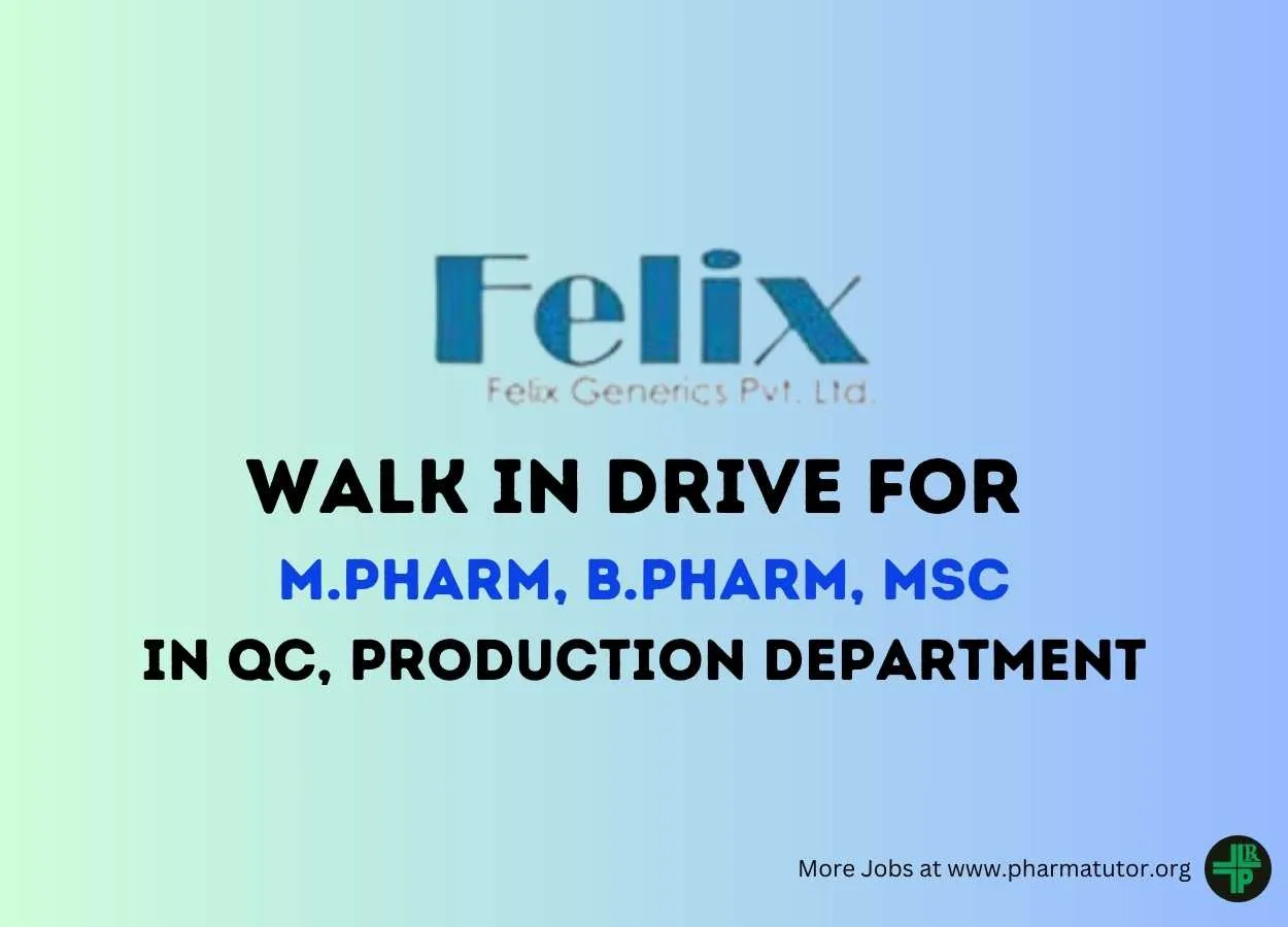 Interview for M.Pharm, B.Pharm, MSc in QC, Production at Felix Generics Private Limited