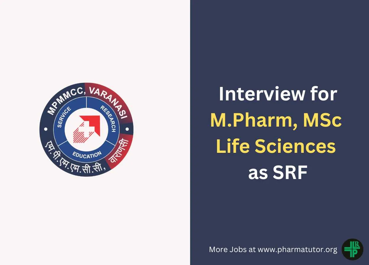 Interview for M.Pharm, MSc Life Sciences as Senior Research Fellow at MPMMCC