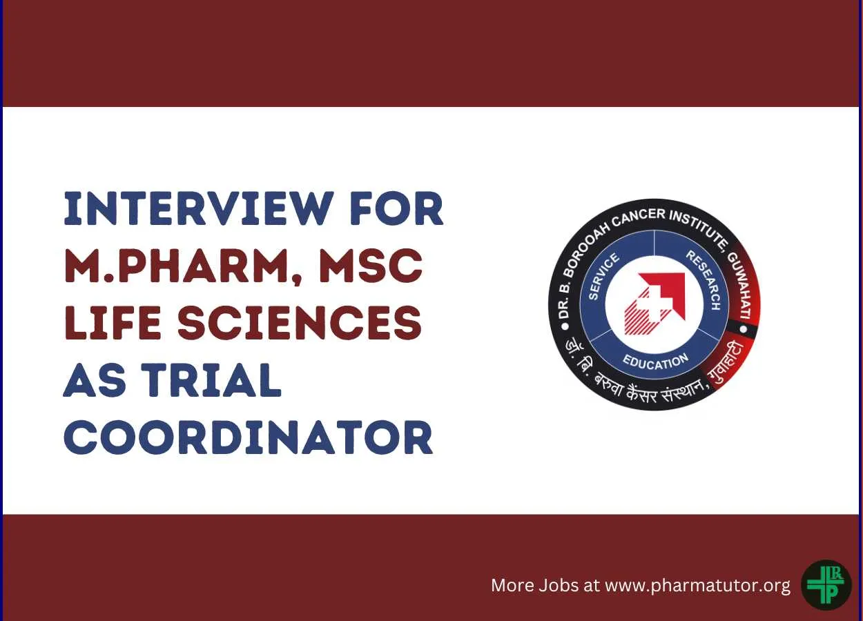 Interview for M.Pharm, MSc Life Sciences as Trial Coordinator at Dr. B. Borooah Cancer Institute