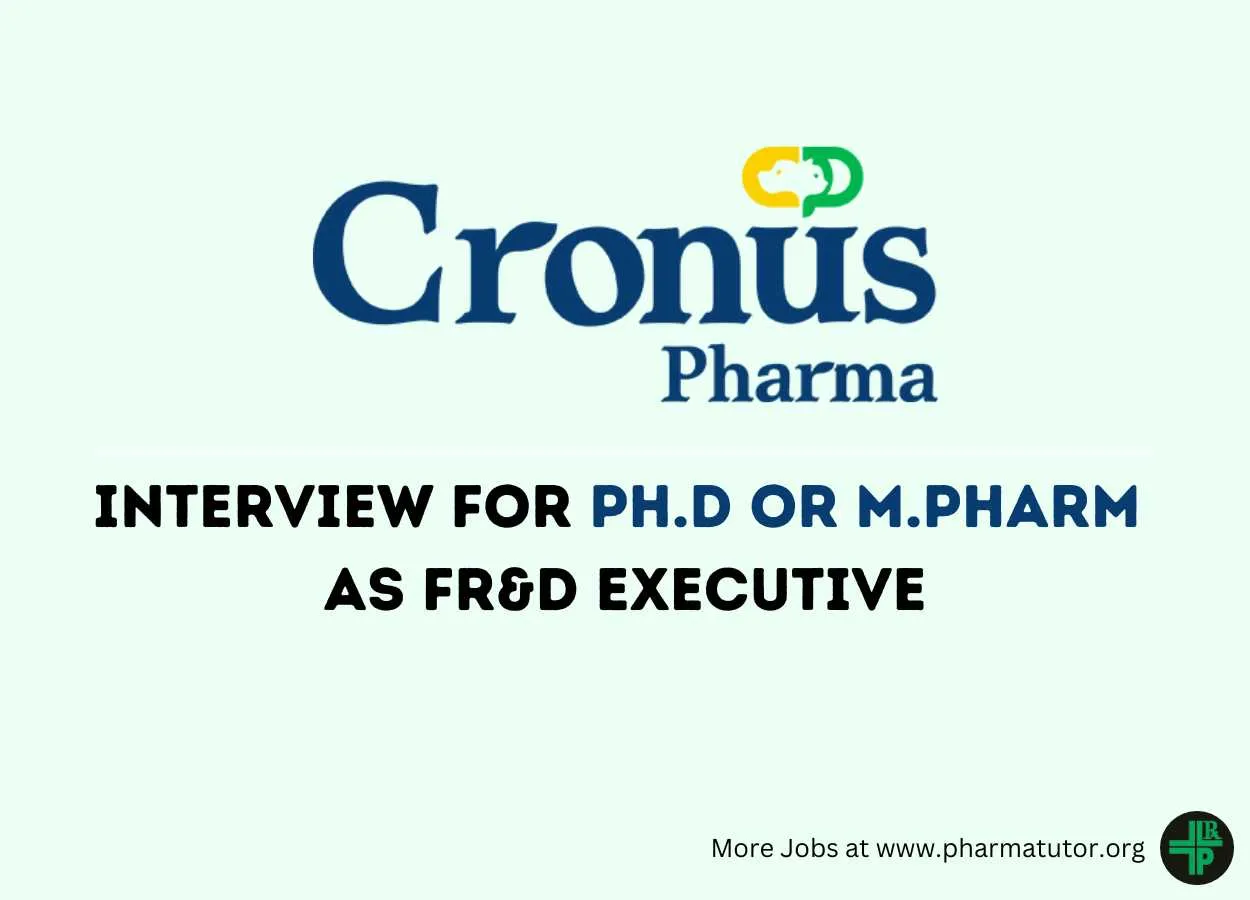 Interview for Ph.D or M.Pharm as FR&D Executive at Cronus Pharma
