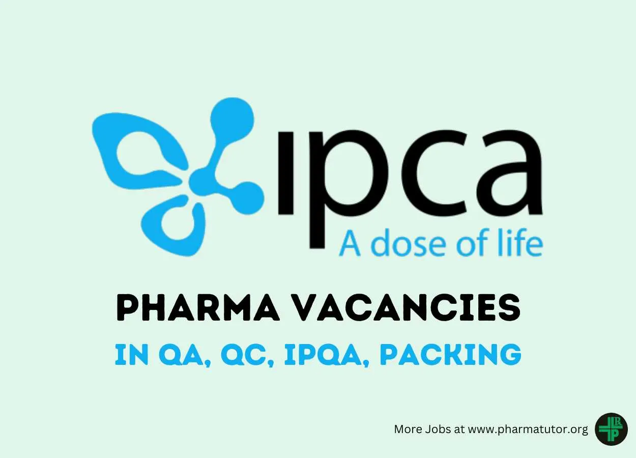 IPCA Laboratories Walk In Drive for D.Pharm, B.Pharm, M.Pharm in QA, QC, IPQA, Packing 