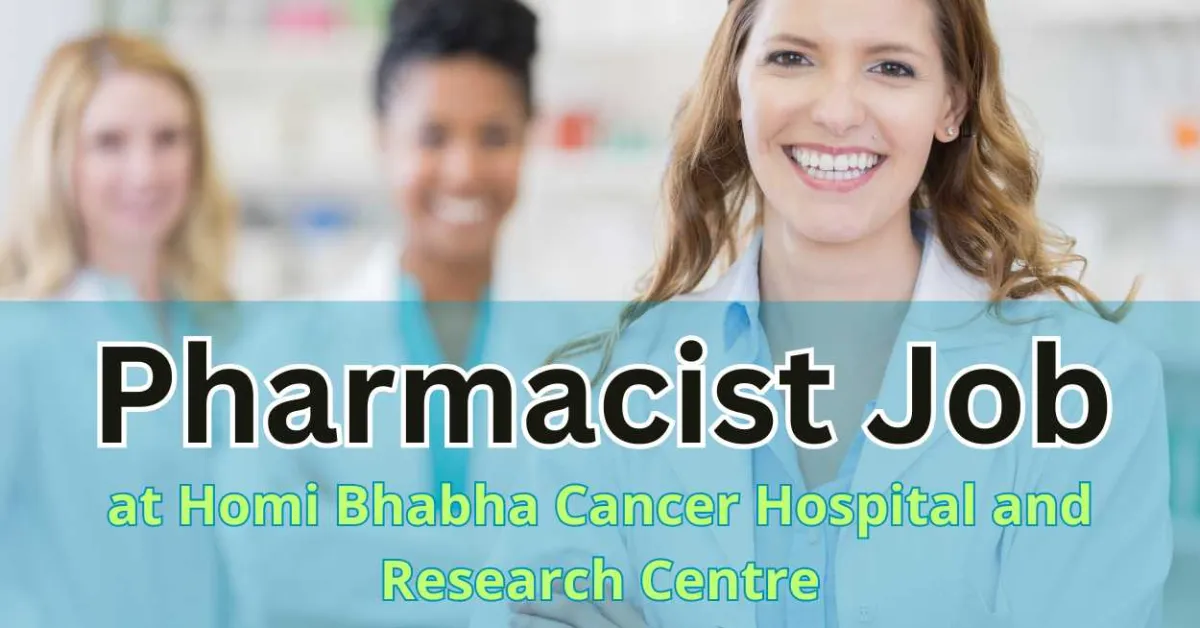 Job for Pharmacist at Homi Bhabha Cancer Hospital and Research Centre