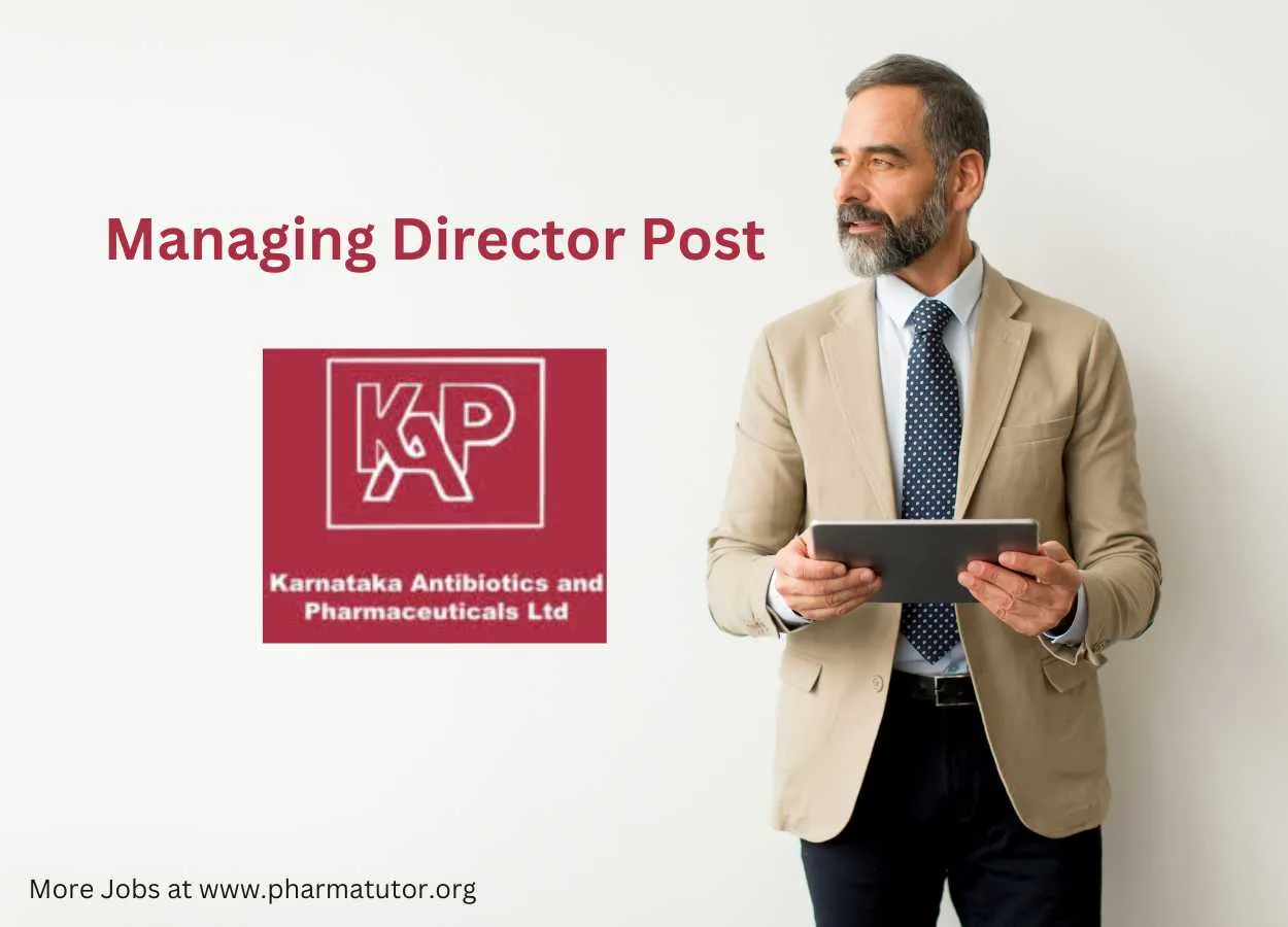 Karnataka Antibiotics and Pharmaceuticals Limited looking for Managing Director