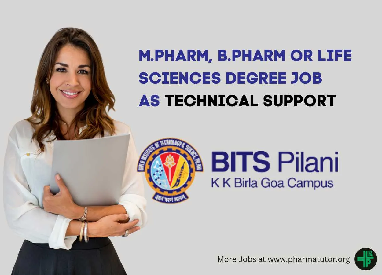 Opportunity for M.Pharm, B.Pharm or Life Sciences degree as Technical Support at BITS Pilani, Goa Campus