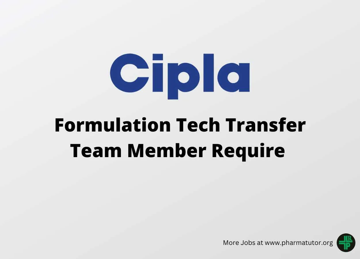 Require Formulation Tech Transfer Team Member at Cipla