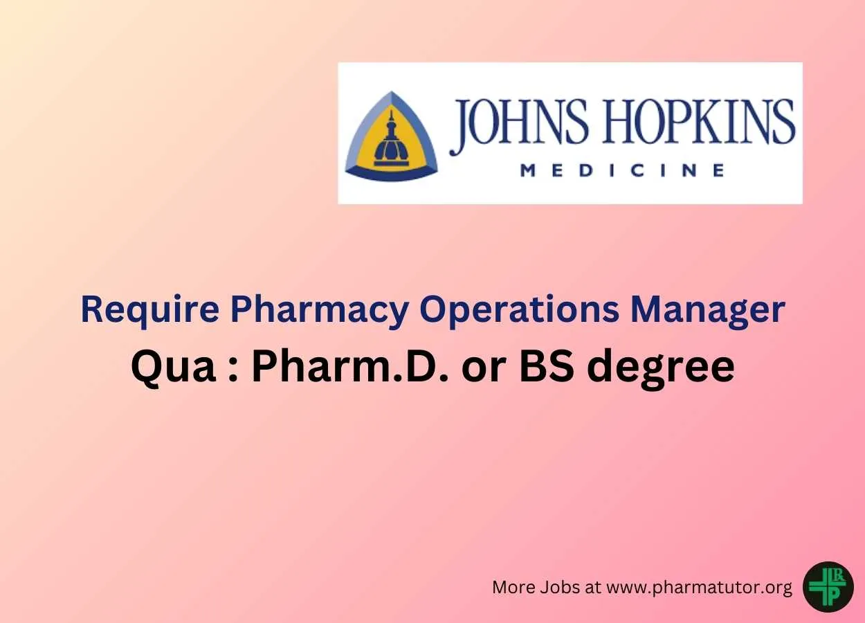 Require Pharmacy Operations Manager at Johns Hopkins Hospital 