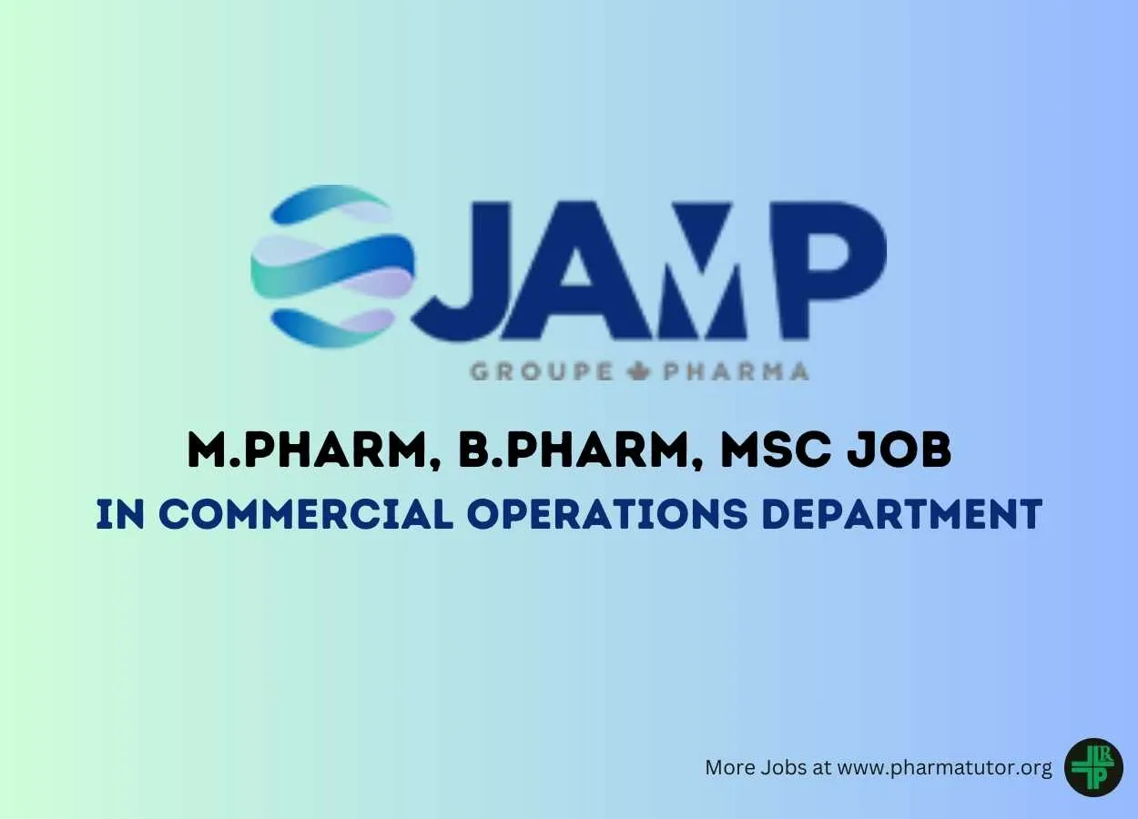 Vacancy for M.Pharm, B.Pharm, MSc in Commercial Operations Department at JAMP Pharma group
