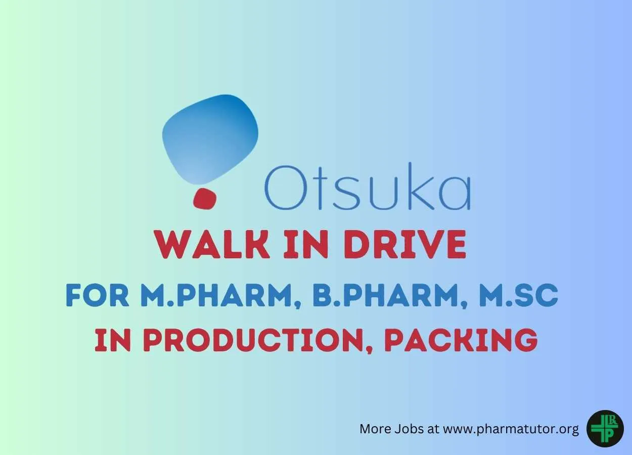 Vacancy for M.Pharm, B.Pharm, MSc in Production and Packing at Otsuka Pharmaceutical