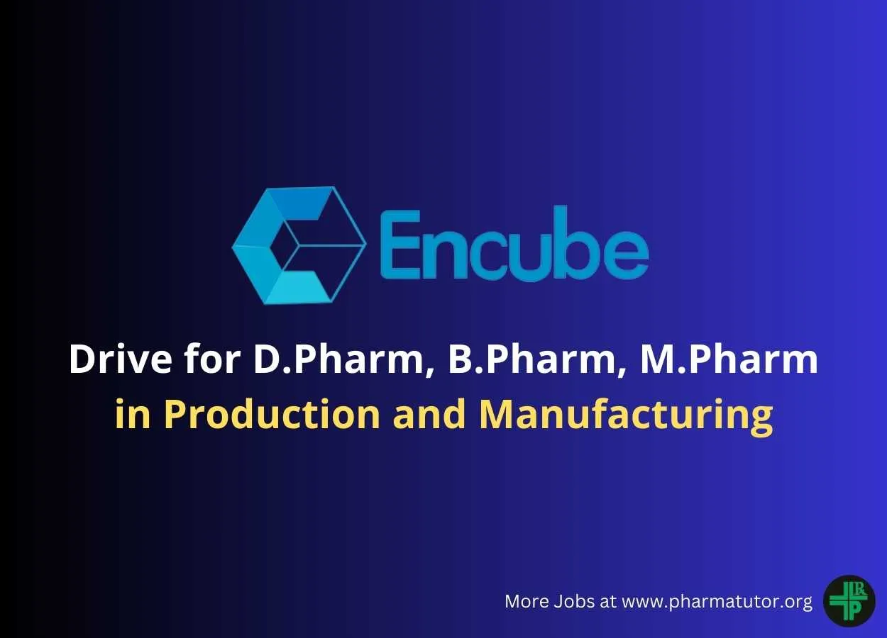 Walk In Drive for D.Pharm, B.Pharm, M.Pharm in Production and Manufacturing at Encube Ethicals