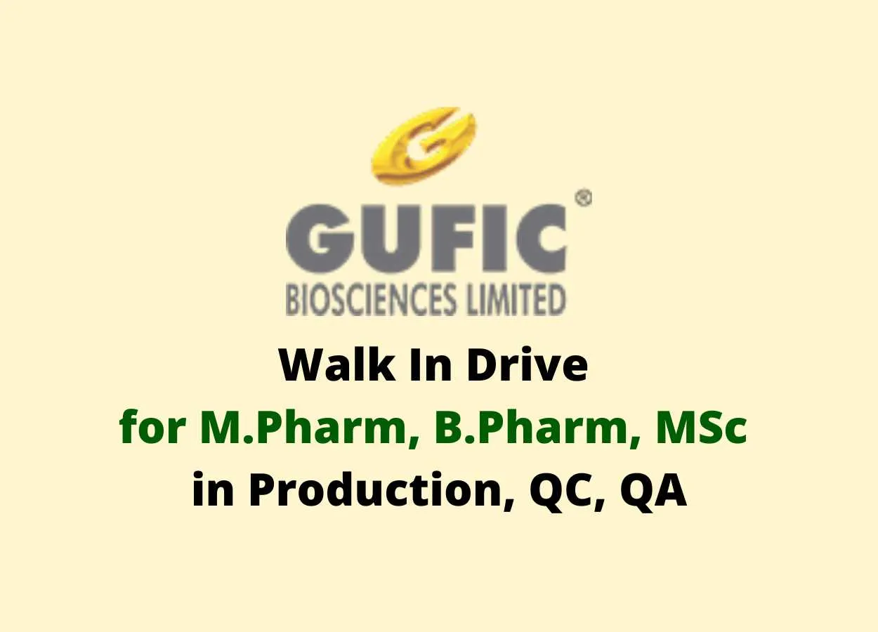 Walk In Drive for M.Pharm, B.Pharm, MSc in Production, QC, QA at Gufic Bio