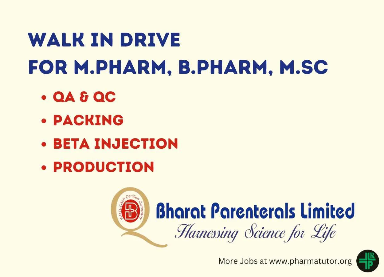 Walk In Drive for M.Pharm, B.Pharm, M.Sc in QA, Packing, Beta Injection, QC, Production at Bharat Parenterals