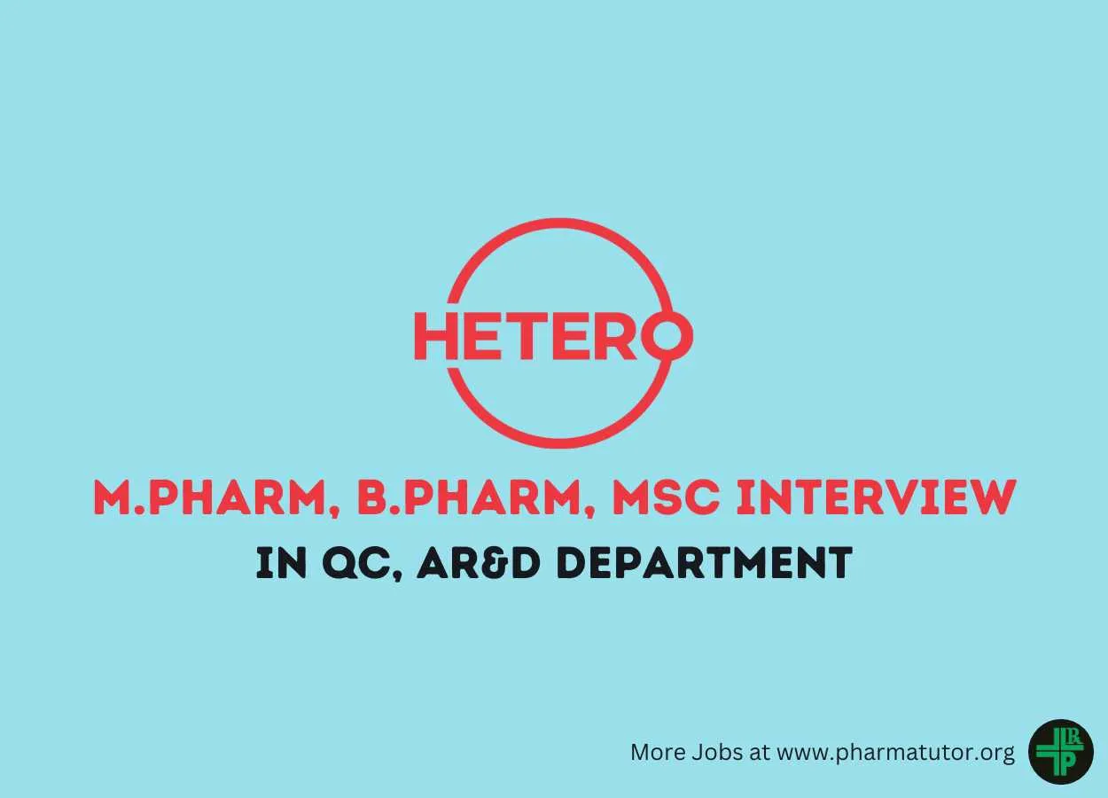 Walk In Drive for M.Pharm, B.Pharm, M.Sc in QC, AR&D Department at Hetero Drugs