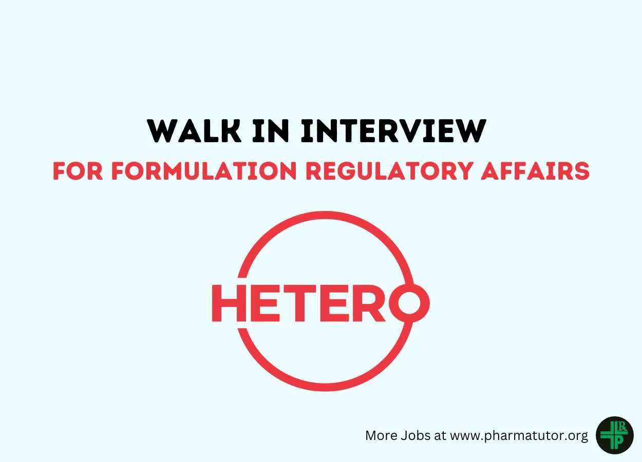 Walk In Interviews for Formulation Regulatory Affairs at Hetero Drugs