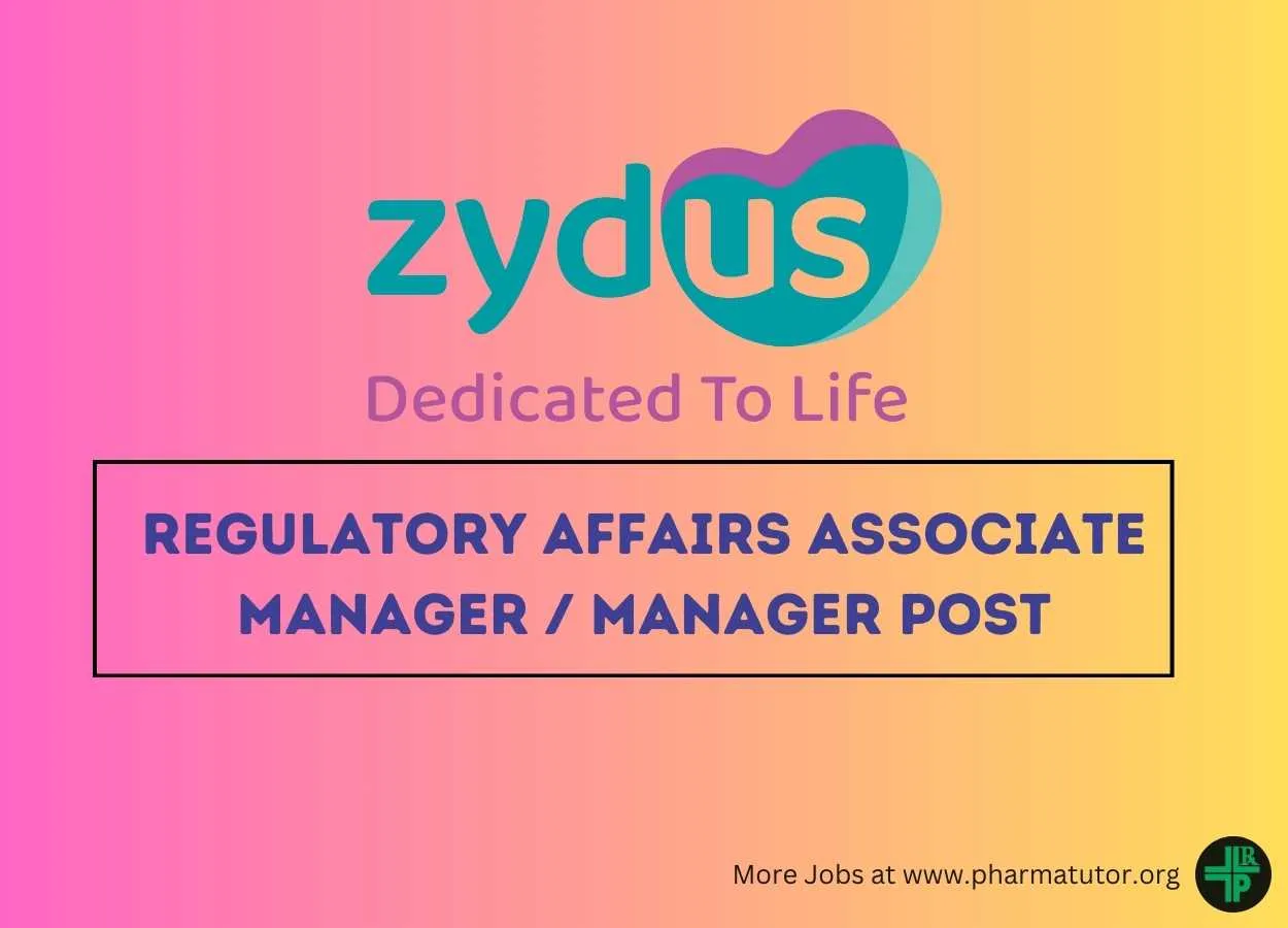 Work as Regulatory Affairs Associate Manager, Manager at Zydus Lifesciences