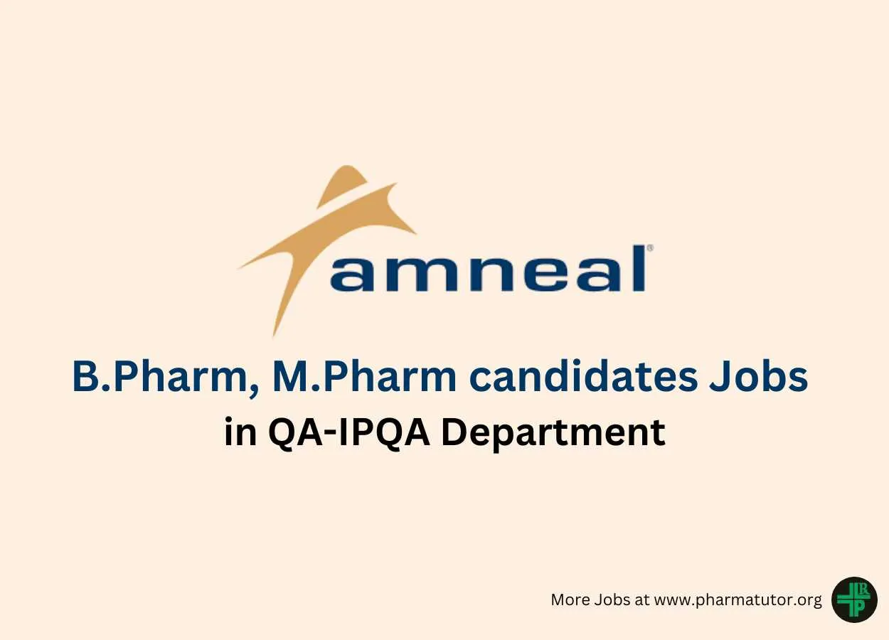 Amneal Pharmaceuticals Looking for B.Pharm, M.Pharm candidates in QA-IPQA