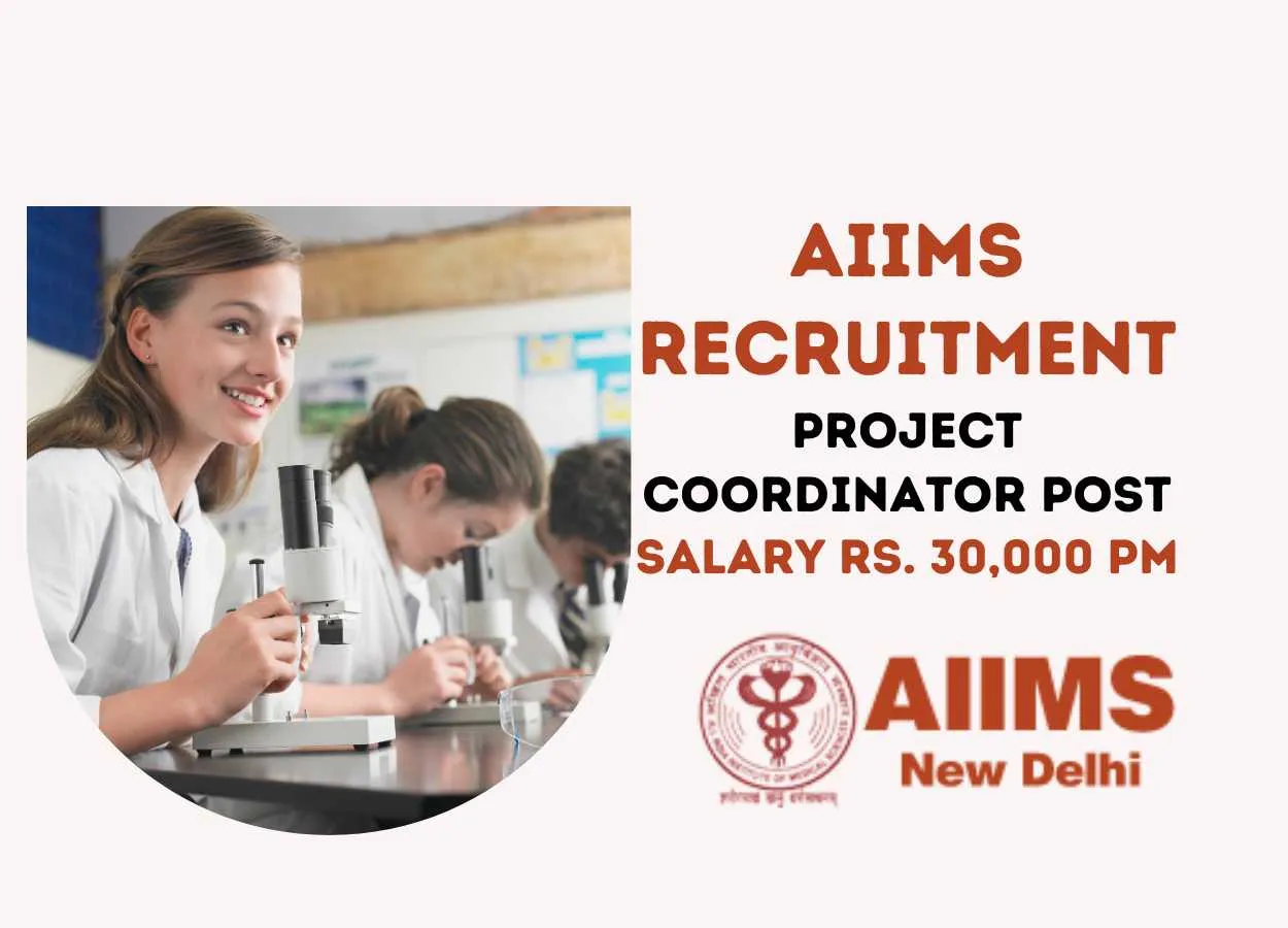 Applications are invited for post of Project Coordinator at AIIMS