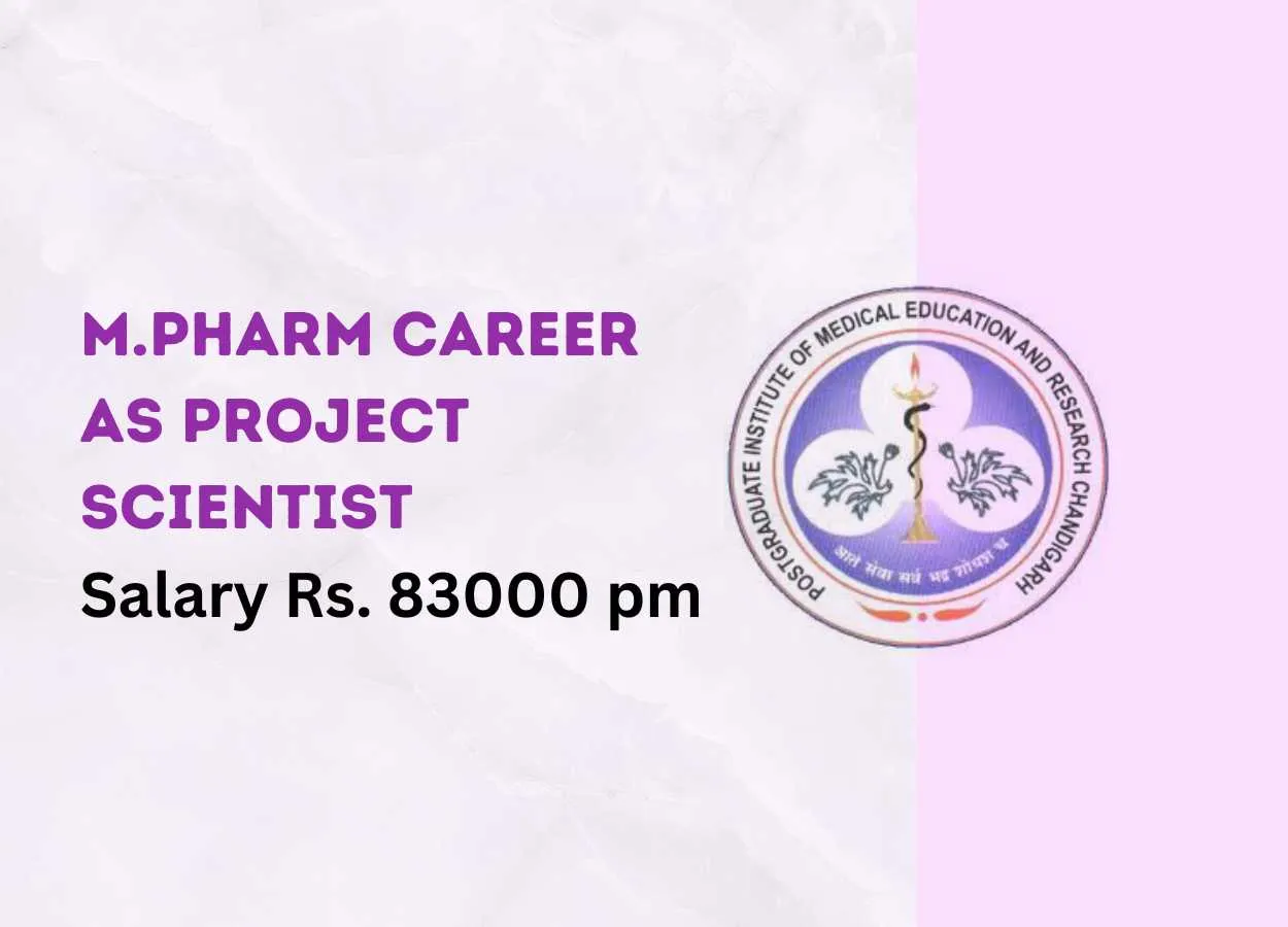 Career for M.Pharm as Project Scientist at PGIMER