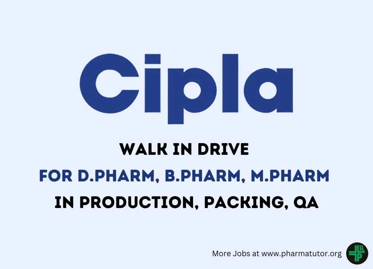 Cipla Walk In Drive for D.Pharm, B.Pharm, M.Pharm in Production, Packing, QA